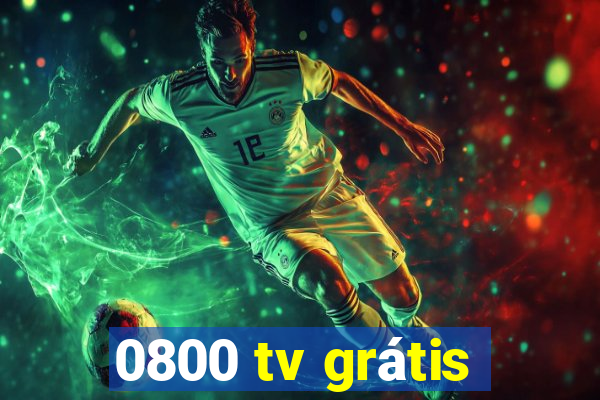 0800 tv grátis